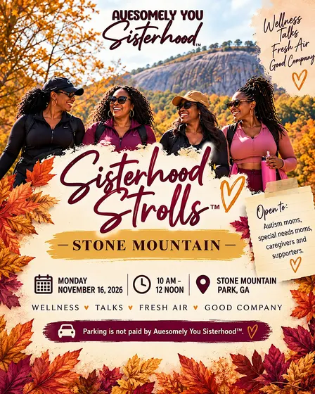 Sisterhood & Strolls: Atlanta Autism Moms & Caregivers Walk