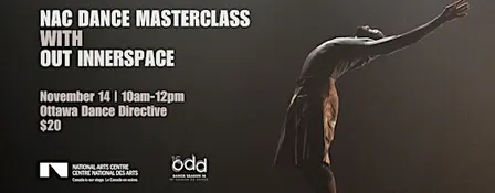 NAC Dance Masterclass with Out Innerspace | Saturday Nov 14 | 10am-12pm