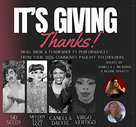 It's Giving, Thanks! Community Pageant Drag Show & Fundraiser