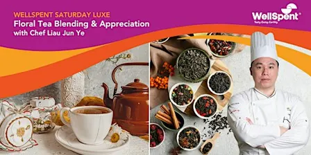 WellSpent Satuday Luxe: Floral Tea Blending and Appreciation