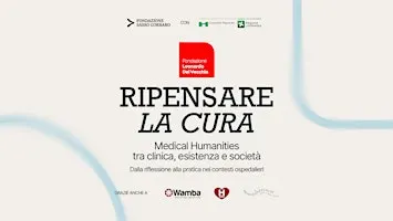Ripensare la Cura | Medical Humanities tra clinica, esistenza e società