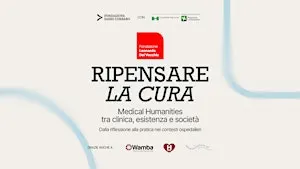 Ripensare la Cura | Medical Humanities tra clinica, esistenza e società