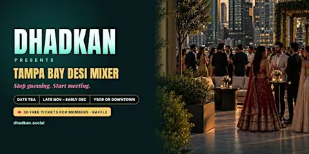 Dhadkan Presents: Tampa Bay Desi Mixer · Members First · Date TBA