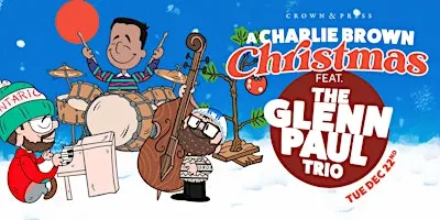 A Charlie Brown Christmas Ft. The Glenn Paul Trio
