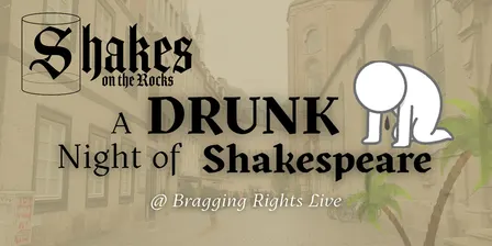 SHAKES ON THE ROCKS @ BRAGGING RIGHTS (Comedy Of Errors)