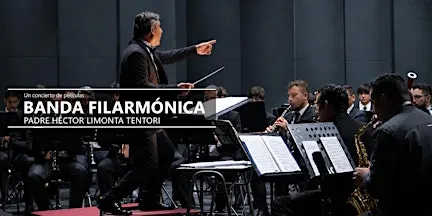 Un concierto de películas - Banda Filarmónica Padre Héctor Limonta Tentori