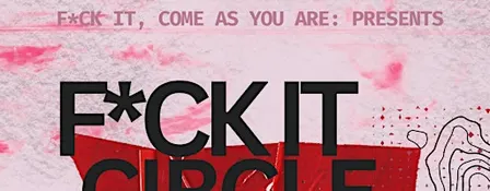F**k It Circle- Sacred Joy