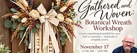 Gathered and Woven: Botanical Wreath Workshop