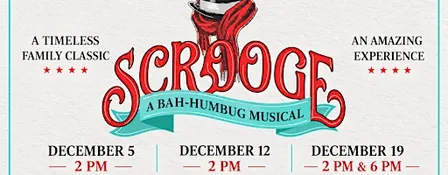 Scrooge! A Bah-Humbug Musical ~ Dec. 12th, 2026 ~ 2:00 PM