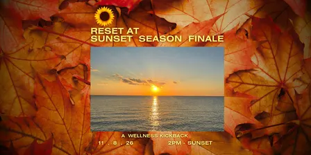 Reset at Sunset Season Finale
