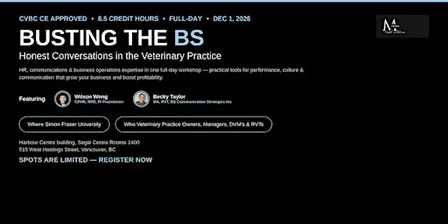 Busting the BS: Honest conversations in the Veterinary Practice Vancouver