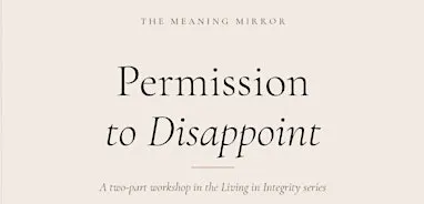 Permission to Disappoint- a 2 Part Workshop Series 11/6 & 11/13