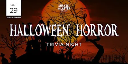 30% OFF - Halloween Horror Trivia Night - Snakes & Lattes College