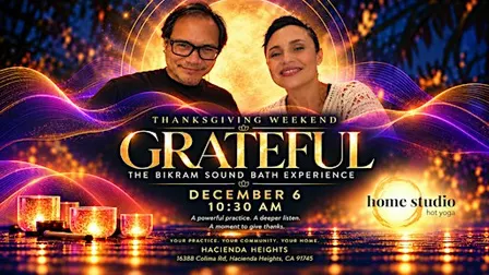 GRATEFUL: Bikram Hot Yoga Meets Live Sound Bath in Hacienda Heights!