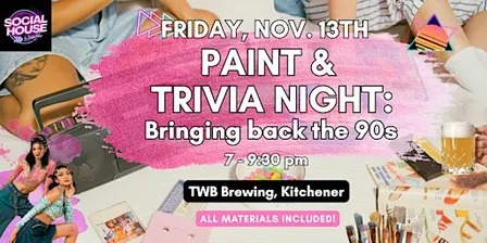 90s Paint & Trivia Night in Kitchener