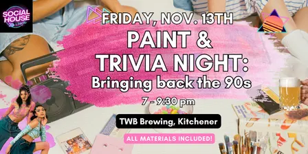 90s Paint & Trivia Night in Kitchener