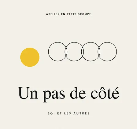 Atelier : Faire un pas de côté, se reconnecter à soi.