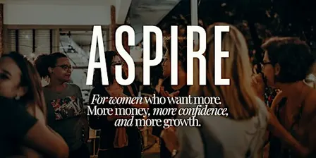 ASPIRE - For The Women Who Want More