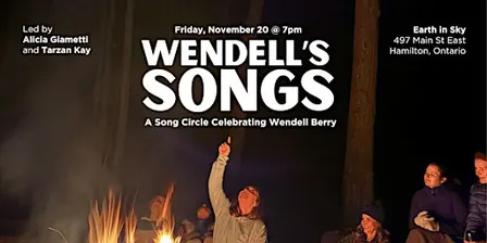 Wendell's Songs: A Song Circle Celebrating Wendell Berry