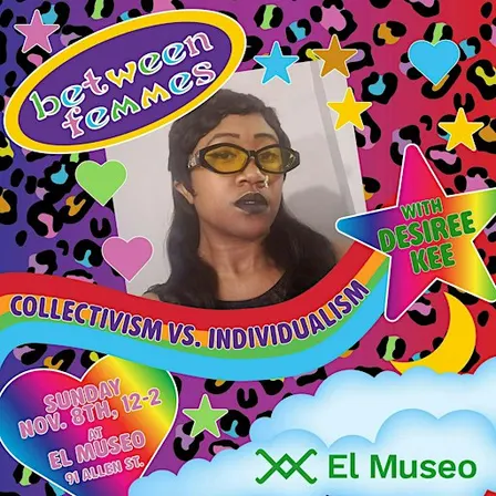 Between Femmes: Collectivism vs Individualism with Desiree Kee