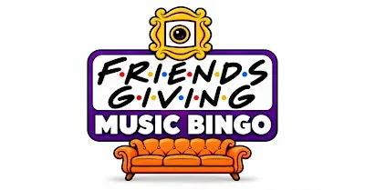 Friendsgiving : The Music Bingo Party