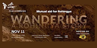 Mutual aid fundraiser film screening - Wandering, a Rohingya Story