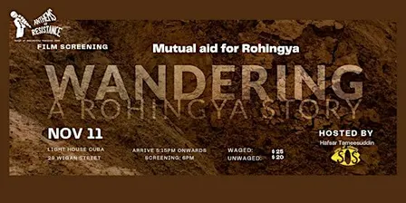 Mutual aid fundraiser film screening - Wandering, a Rohingya Story