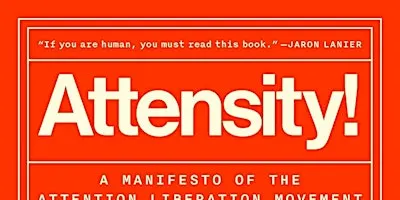 Attensity!: A Manifesto of the Attention Liberation Movement
