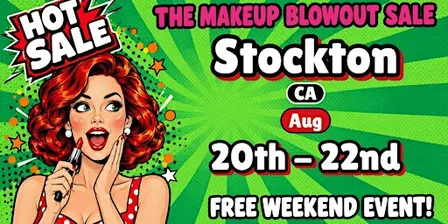 Stockton, CA- Makeup Blowout Sale Event!