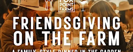 Friendsgiving on the Farm