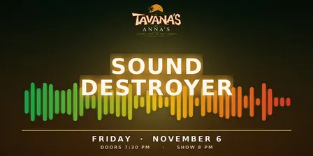 Sound Destroyer — Live at Tavana's at Anna's