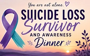 Suicide Loss Survivor and Awareness Dinner