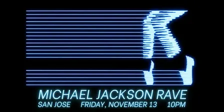 MICHAEL JACKSON RAVE SAN JOSE (21+)