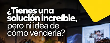 Tener una solución increíble es una cosa. Venderla es otra.
