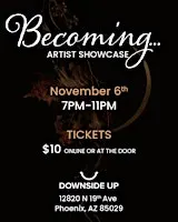 BECOMING | First Friday Artist Showcase