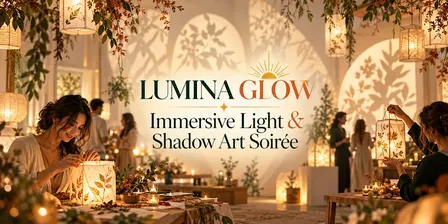 Lumina Glow: Immersive Light & Shadow Art Soirée