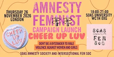 Amnesty Feminists Campaign Launch: In Partnership with Cheer Up Luv