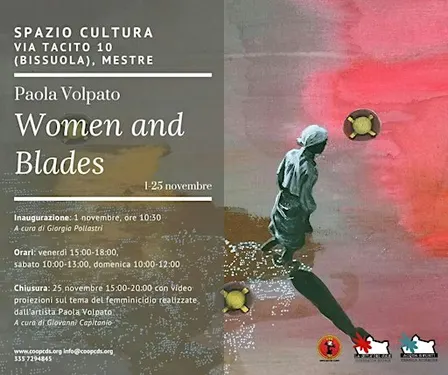 WOMEN AND BLADES. PAOLA VOLPATO AL NUOVO SPAZIO CULTURA CITTA'DEL SOLE