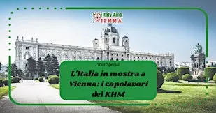 MUSEO TOUR - "L'Italia in mostra a Vienna"