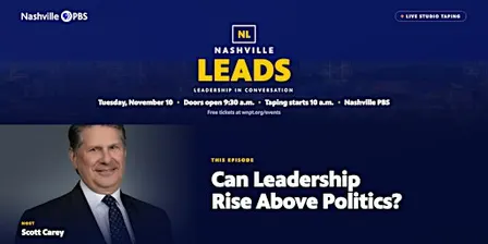 Nashville Leads – Can Leadership Rise Above Politics?