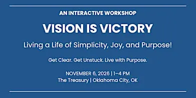 Vision is Victory: Living a Life of Simplicity, Joy, and Purpose!