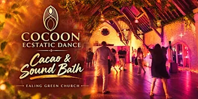 Cocoon Ecstatic Dance, Cacao & Sound Bath