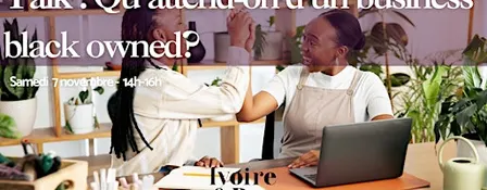 Le Talk Ivoire & Ben - Business Black-Owned, qu'en attend-on?