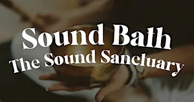 Sound Bath | The Sound Sanctuary: Relax & Unwind