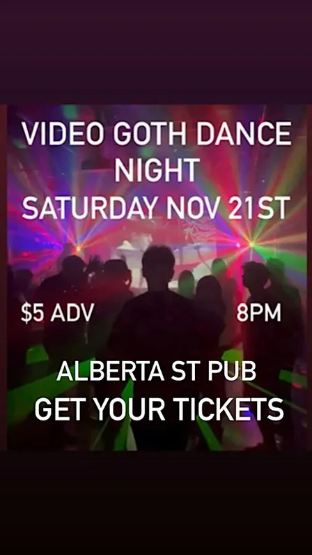 Video Goth Dance Night Sat Nov 21st at The Alberta Street Pub