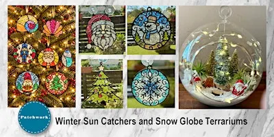 Patchwork Winter Wonderland: Suncatchers & Snow Globes!