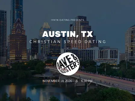 ✝️Austin Christian Speed Dating | IYKYK Dating | 20s-30s | 11/18/26