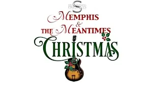 MEMPHIS & THE MEANTIMES CHRISTMAS with Mick Sterling & Friends