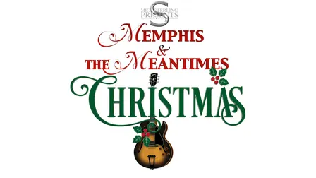 MEMPHIS & THE MEANTIMES CHRISTMAS with Mick Sterling & Friends