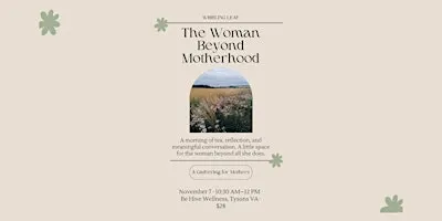 The Woman Beyond Motherhood: A Gathering for Mothers